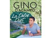 La Dolce Diet 100 Recipes and Exercises to Help You Lose Weight the Italian Way Paperback
