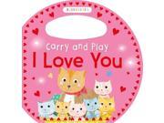 Carry and Play I Love You Carry Play Board book