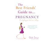 The Best Friends Guide to Pregnancy Paperback