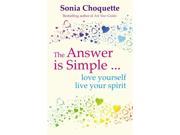 The Answer Is Simple Love Yourself Live Your Spirit Paperback