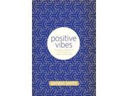 Positive Vibes Inspiring Thoughts for Change and Transformation Paperback