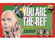 You Are The Ref A Guide to Good Refereeing Paperback