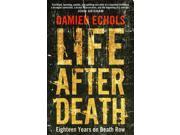 Life After Death Eighteen Years on Death Row Paperback