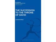 The Succession to the Throne of David Bloomsbury Academic Collections Biblical Studies Hardcover