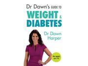 Dr Dawn s Guide to Weight Diabetes Paperback
