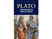Symposium and The Death of Socrates Classics of World Literature Paperback