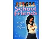 Magic at Silver Spires School Friends Paperback