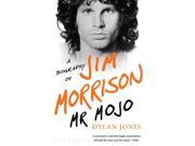 Mr Mojo A Biography of Jim Morrison Paperback