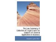 The Law Summary A Collection of Legal Tracts on Subjects of General Application in Business Paperback