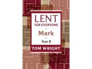 Lent for Everyone Mark Year B Paperback