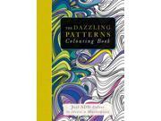 The Dazzling Patterns Colouring Book Just Add Colour to Create a Masterpiece Paperback