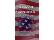 Individual in Business Ethics An American Cultural Perspective Hardcover