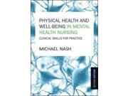 Physical Health And Well Being In Mental Health Nursing Clinical Skills For Practice Paperback