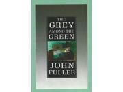 The Grey Among The Green Paperback