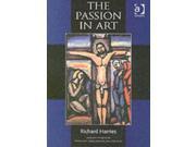The Passion in Art Ashgate Studies In Theology Imagination And The Arts