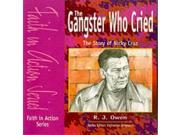 The Gangster Who Cried Pupil Book The Story of Nicky Cruz Faith in Action Paperback