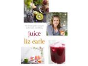 Juice The Ultimate Guide to Juicing for Health Beauty and Wellbeing Paperback