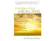 Inside out Healing Transforming Your Life Through the Power of Presence Paperback