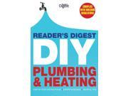 Reader s Digest DIY Plumbing and Heating Step by step instructions Expert guidance Helpful tips Hardcover