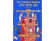 The Cathedral Builders of the Middle Ages New Horizons Paperback