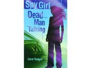 Dead Man Talking Spy Girl S Paperback