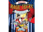 Amazing Magic Tricks Filled with Fantastic Tricks to Astound Your Friends! Paperback
