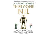 Thirty One Nil On the Road With Football s Outsiders Paperback