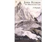 John Ruskin No Wealth But Life Paperback