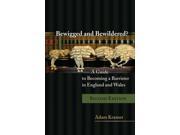Bewigged and Bewildered? A Guide to Becoming a Barrister in England and Wales Paperback