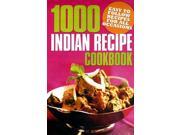 1000 Indian Recipe Cookbook Easy to Follow Recipes for All Occasions Paperback