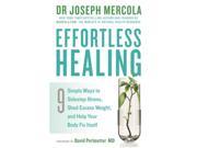 Effortless Healing 9 Simple Ways to Sidestep Illness Shed Excess Weight and Help Your Body Fix Itself Paperback