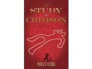 A Study in Crimson The Further Adventures of Mrs. Watson and Mrs. St Clair Co Founders of the Watson Fanshaw Detective Agency With a Supporting Paperback