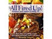 All Fired Up Outdoor and Indoor Grilling Paperback