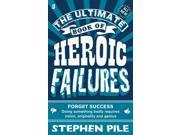 The Ultimate Book of Heroic Failures Paperback
