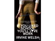 If You Liked School You ll Love Work Paperback