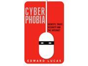 Cyberphobia Identity Trust Security and the Internet Paperback