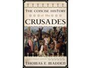 The Concise History of the Crusades Critical Issues in World and International History 3 Student