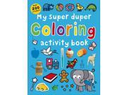 My Super Duper Colouring Activity Book My Super Duper Activity Books Paperback