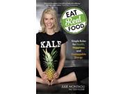 Eat Real Food Simple Rules for Health Happiness and Unstoppable Energy Paperback