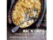 Mac n Cheese Traditional and inspired recipes for the ultimate comfort food Hardcover
