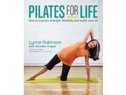 Pilates for Life How to Improve Strength Flexibility and Health Over 40 Paperback