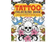 Tattoo Colouring Book A Fantastic Selection of Exciting Imagery Paperback