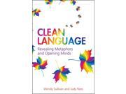 Clean Language Revealing Metaphors and Opening Minds Revealing Metaphors and Opening Minds Paperback