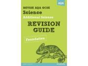 Revise AQA GCSE Additional Science A Revision Guide Foundation REVISE AQA GCSE Science 11 Paperback