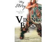 Viking Blood; A Viking Warrior AD 1008 My Story Paperback