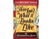 This isn t What it Looks Like Book 4 Secret 4 The Secret Series Paperback
