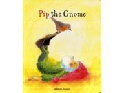 Pip the Gnome Hardcover