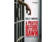 Prayer before Dawn A A Nightmare in Thailand Paperback