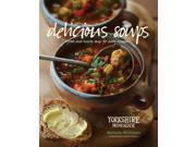Delicious Soups Fresh and hearty Yorkshire Provender soups for every occasion Hardcover