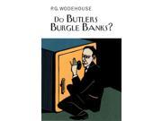 Do Butlers Burgle Banks? Everyman s Library P G WODEHOUSE Hardcover